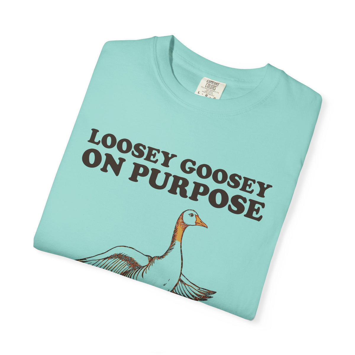 Goose Lover Shirt - Loosey Goosey on Purpose Tee