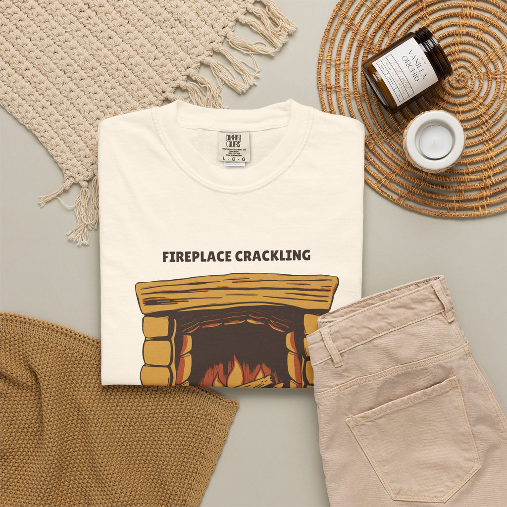 Homebody Shirt - Fireplace Crackling the Rest Can Wait Till Monday