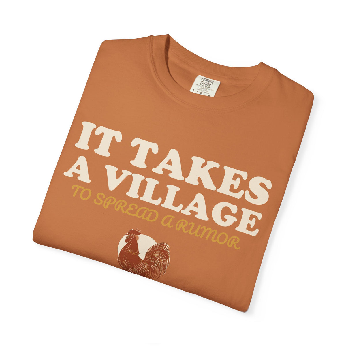 Small Town Shirt - It Takes a Village to Spread a Rumor Tee