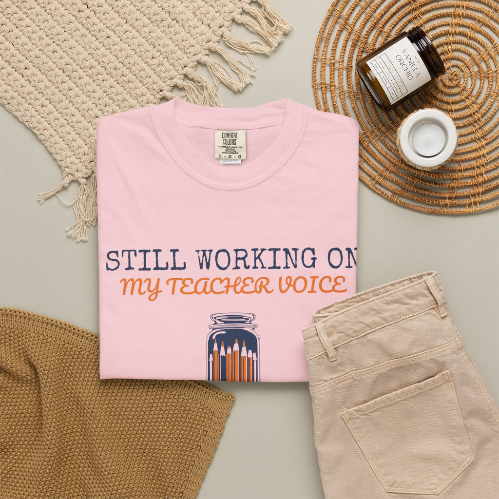 Still Working on My Teacher Voice Shirt Teacher Tee