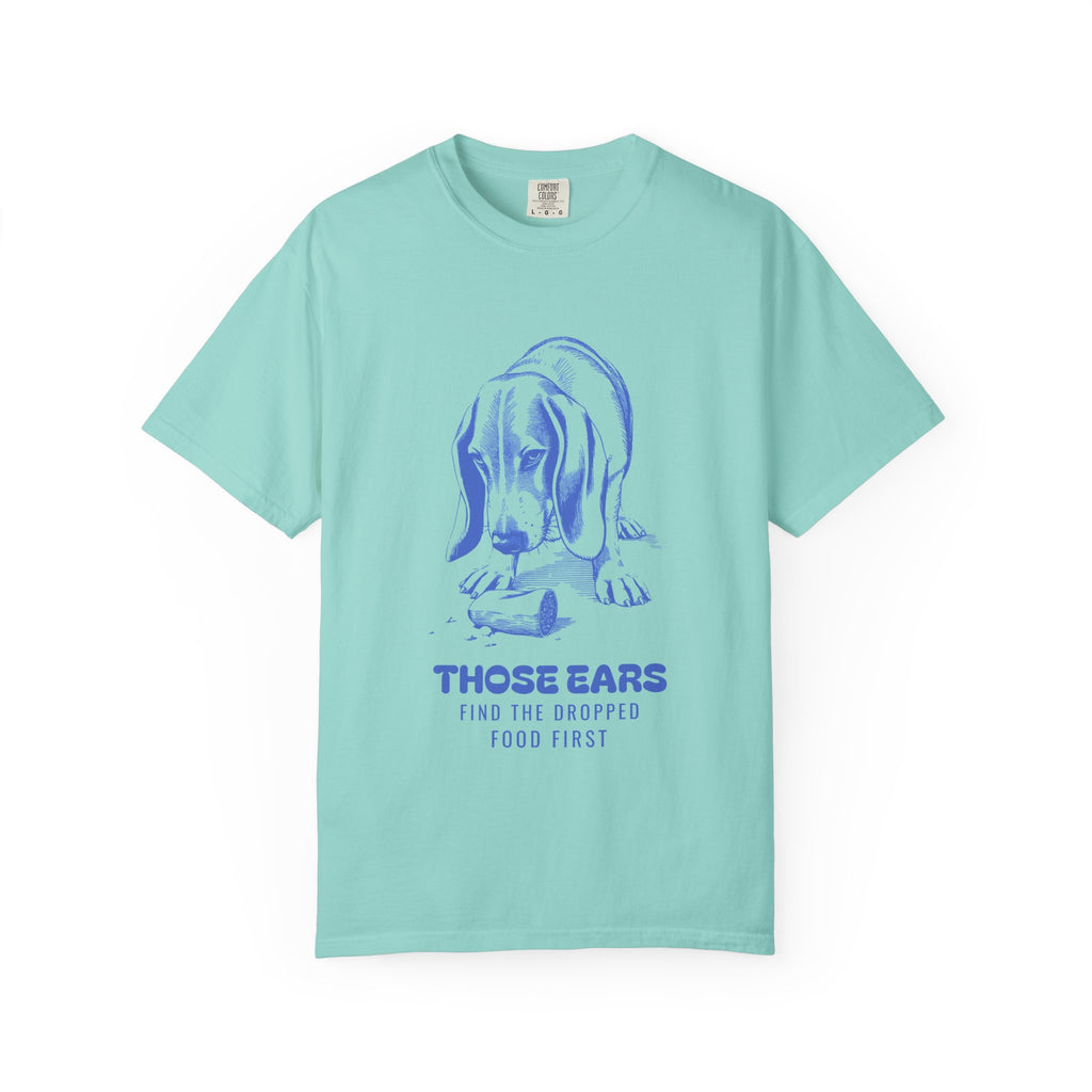 Basset Hound Owner Shirt - Those Ears Find the Dropped Food First Tee