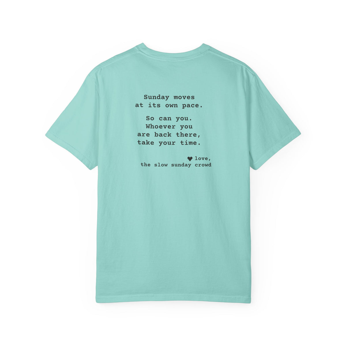Kindness Back Print Shirt - Sunday Moves at Its Own Pace Tee