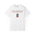 Still Working on My Teacher Voice Shirt Teacher Tee