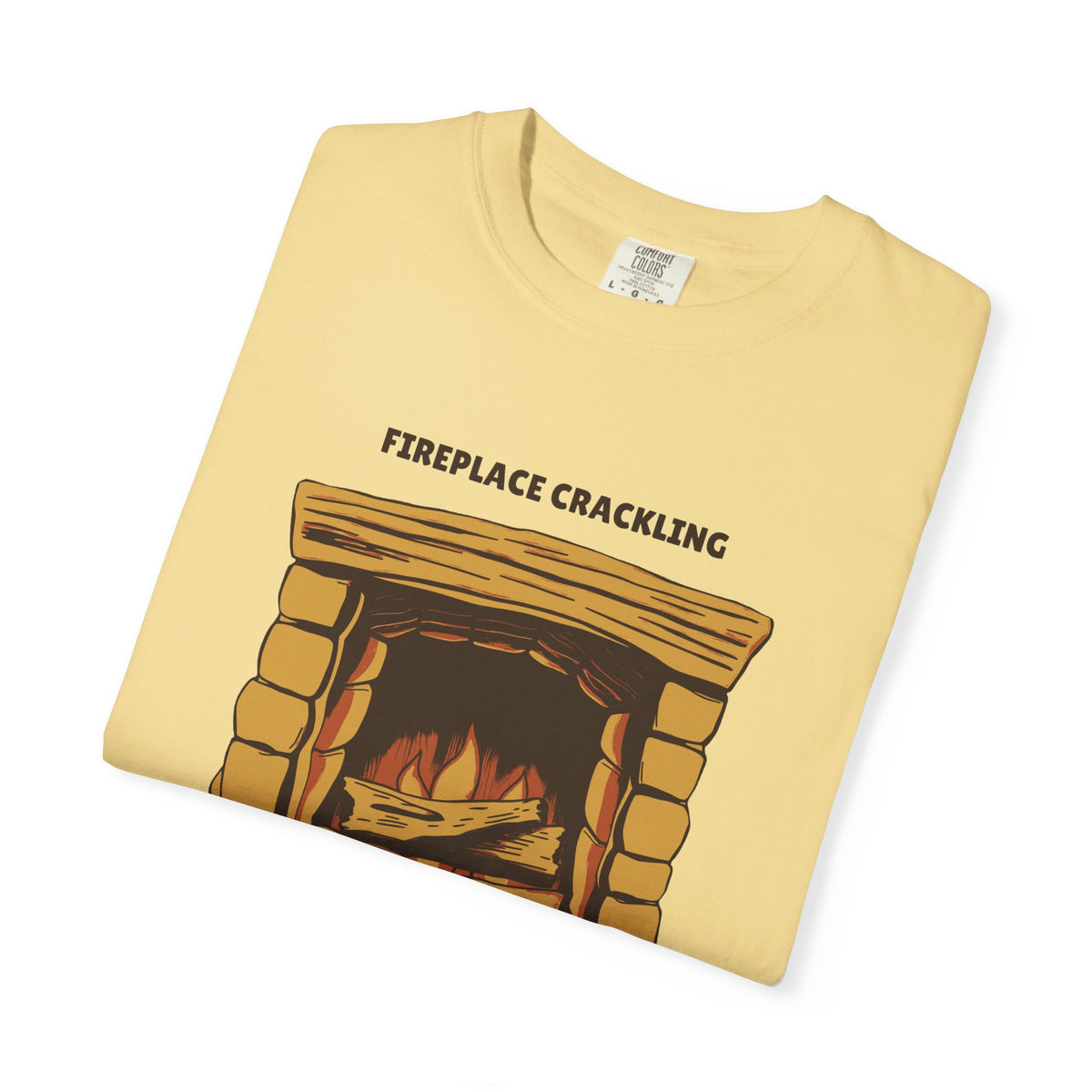 Homebody Shirt - Fireplace Crackling the Rest Can Wait Till Monday