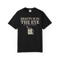 Beer Holder Beauty Shirt - Beauty is in the Eye of the Beer Holder