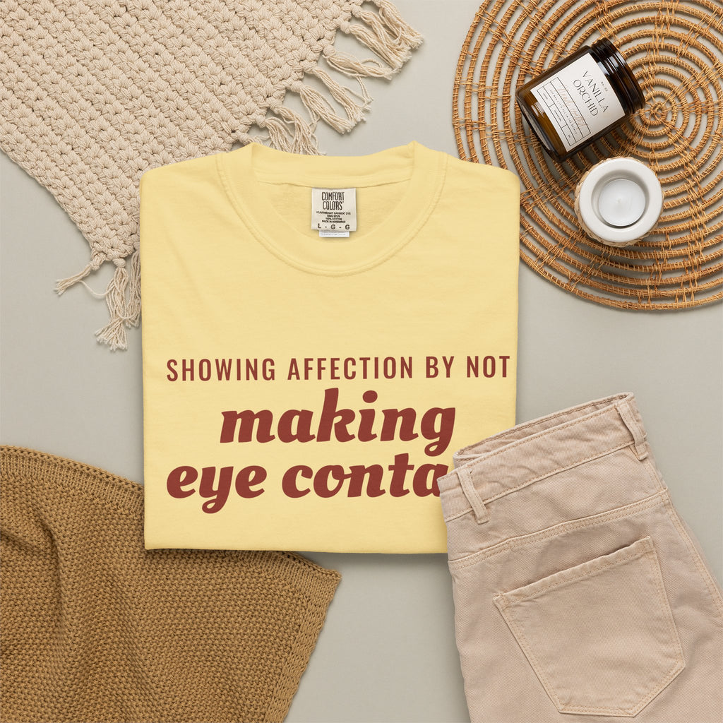 Gift Shirt - Showing Affection by Not Making Eye Contact