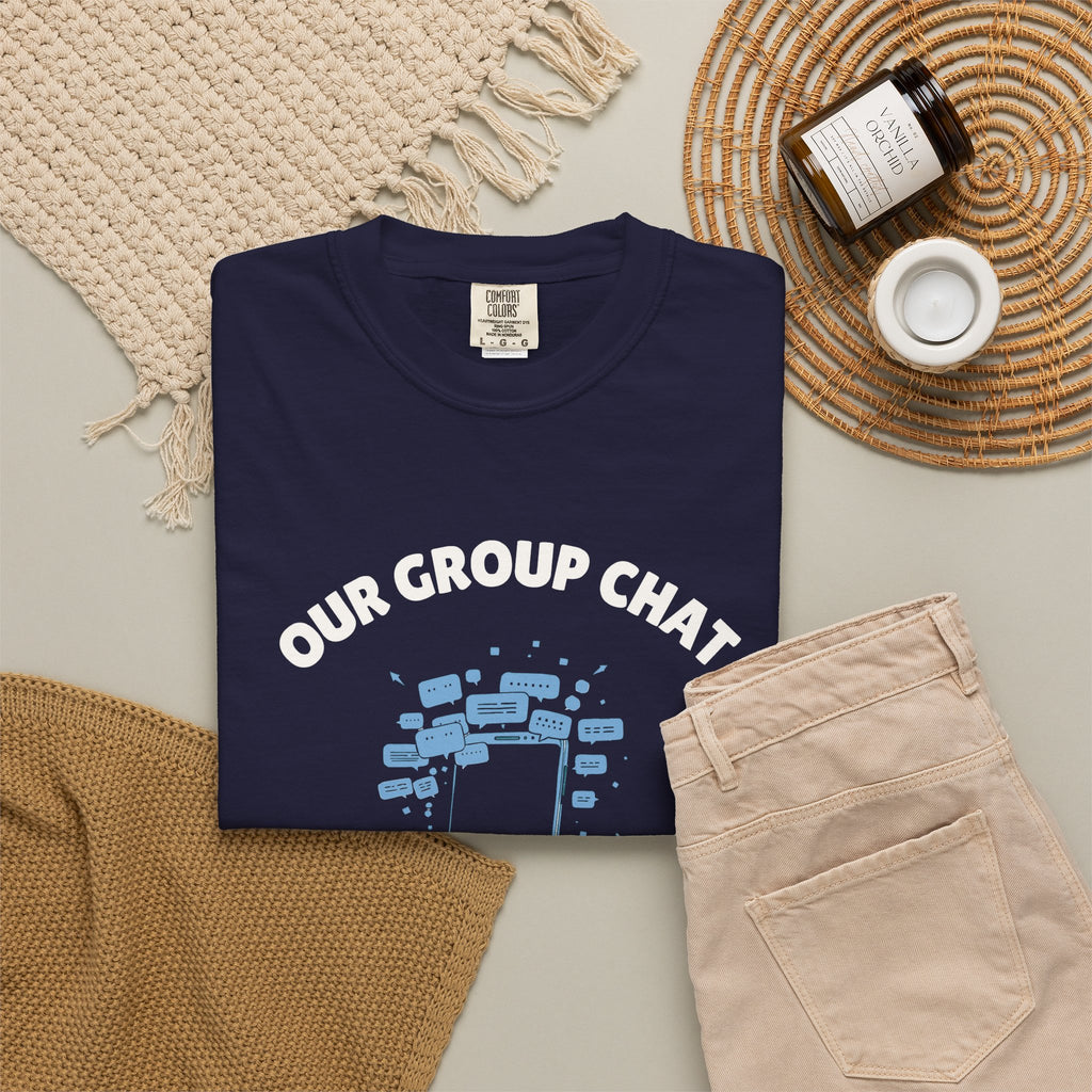 Funny Our Group Chat Has Officially Leaked Shirt Tee