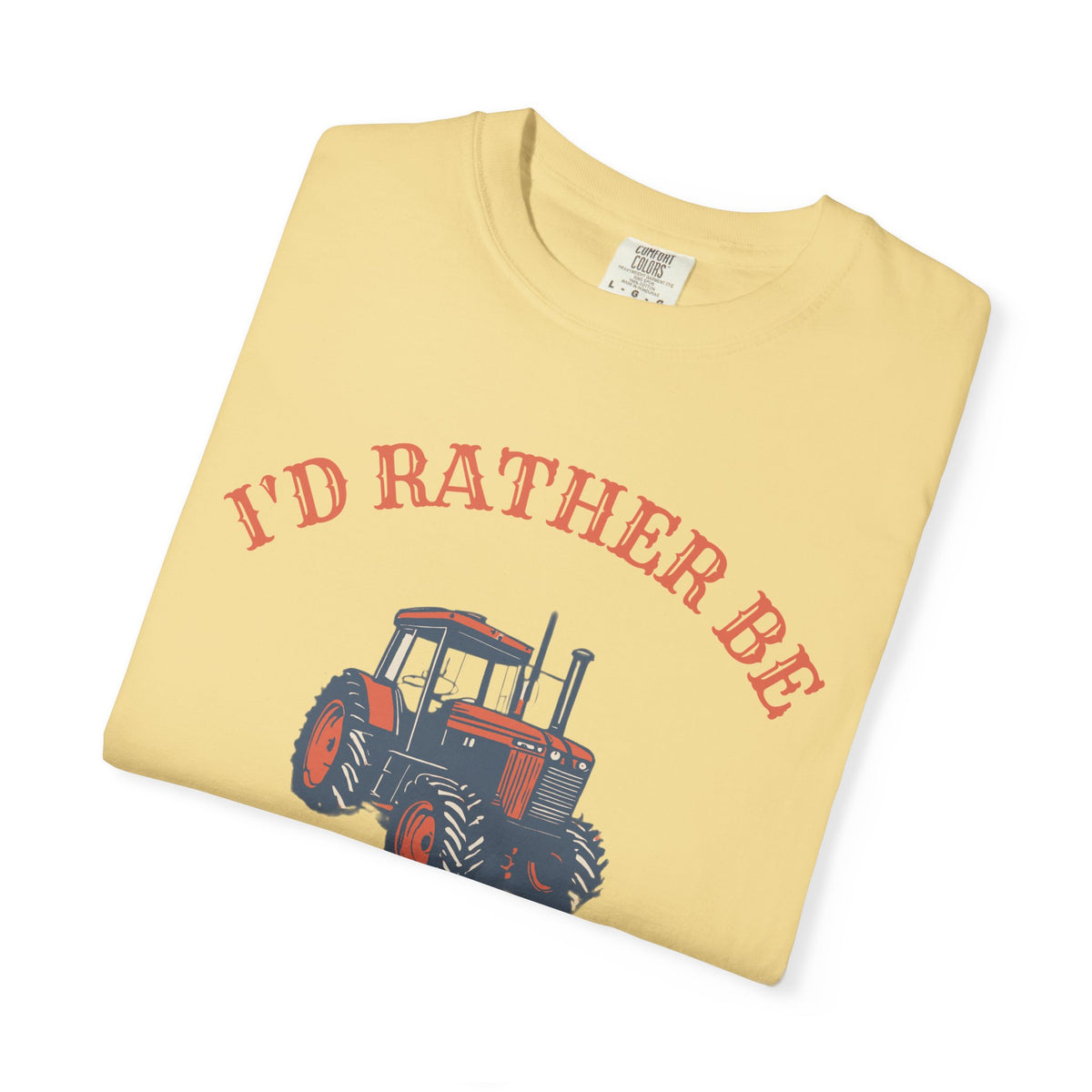 Country Life Shirt - I'd Rather Be Stuck Behind a Tractor Tee