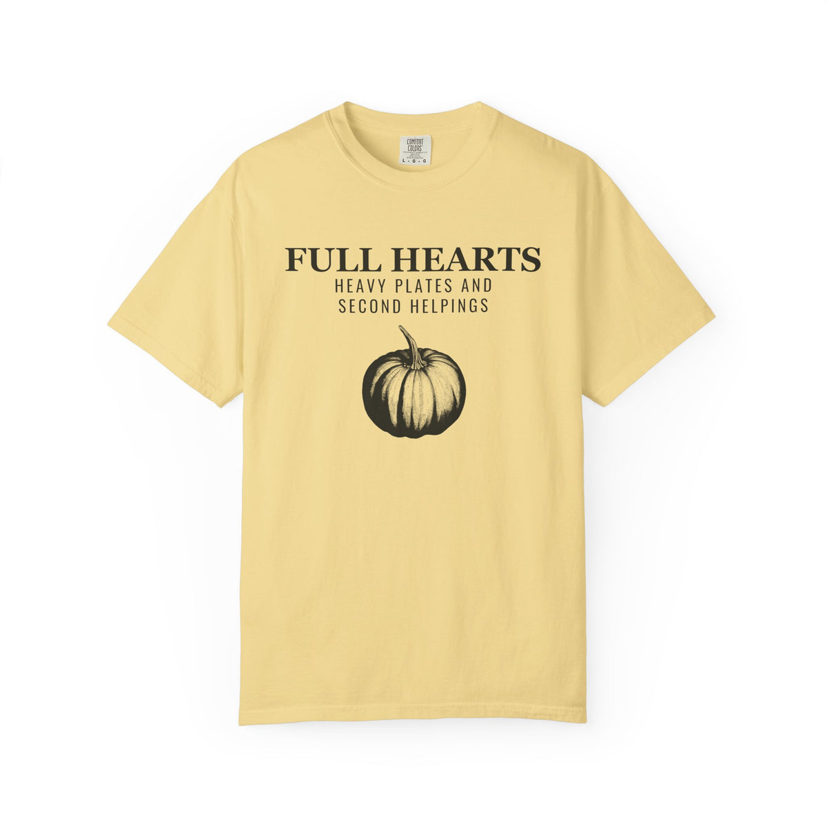 Thanksgiving Host Shirt - Full Hearts Heavy Plates and Second