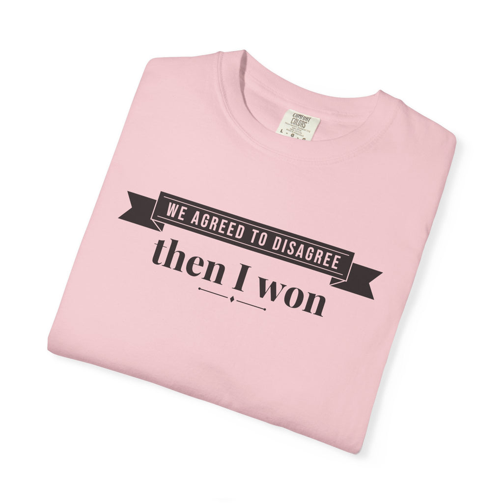 Wife Gift Shirt - We Agreed to Disagree Then I Won Tee