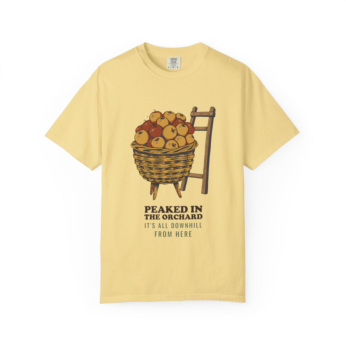 Thanksgiving Shirt - Peaked In The Orchard It's All Downhill From