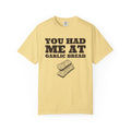 Garlic Bread Fan Shirt - You Had Me at Garlic Bread Tee