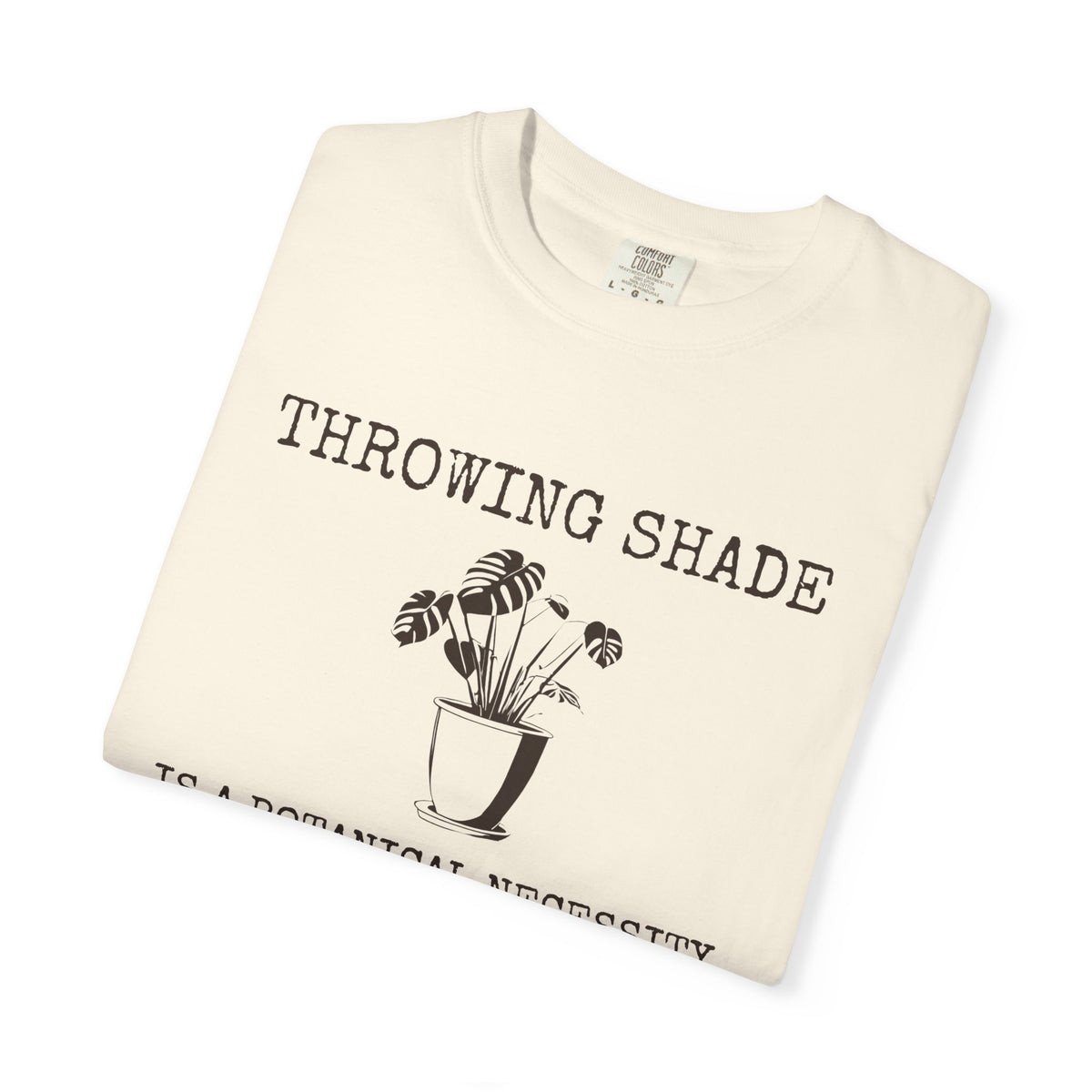 Plant Lover Shirt - Throwing Shade is a Botanical Necessity Tee