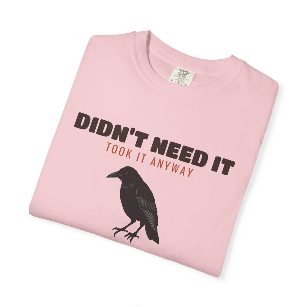 Bargain Hunter Gift Shirt - Didn't Need It Took It Anyway Tee