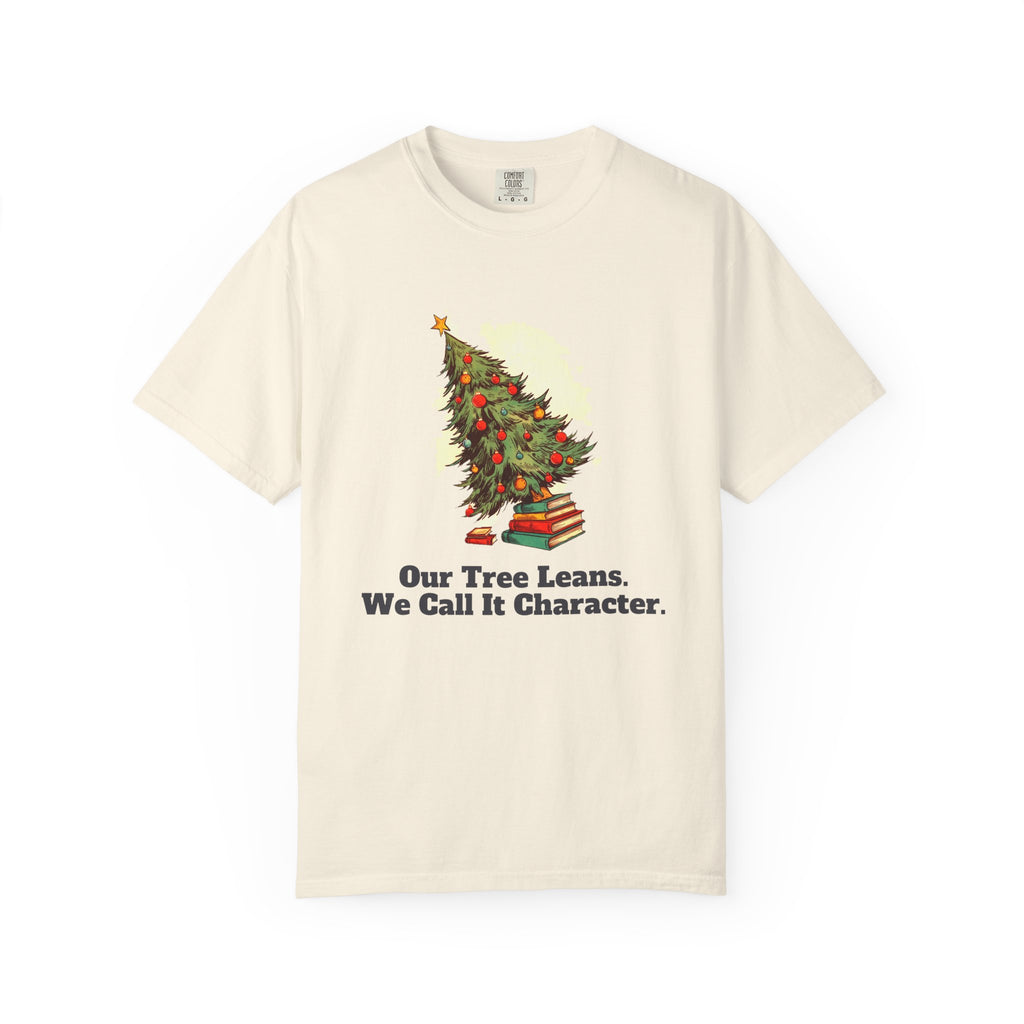 Our Tree Leans. We Call It Character. Shirt Tee