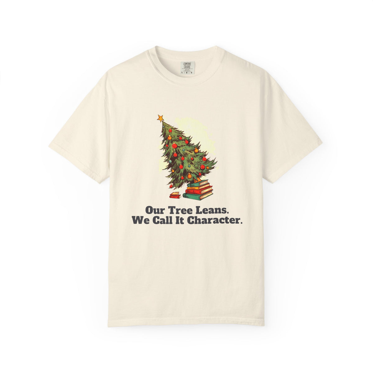 Our Tree Leans. We Call It Character. Shirt Tee
