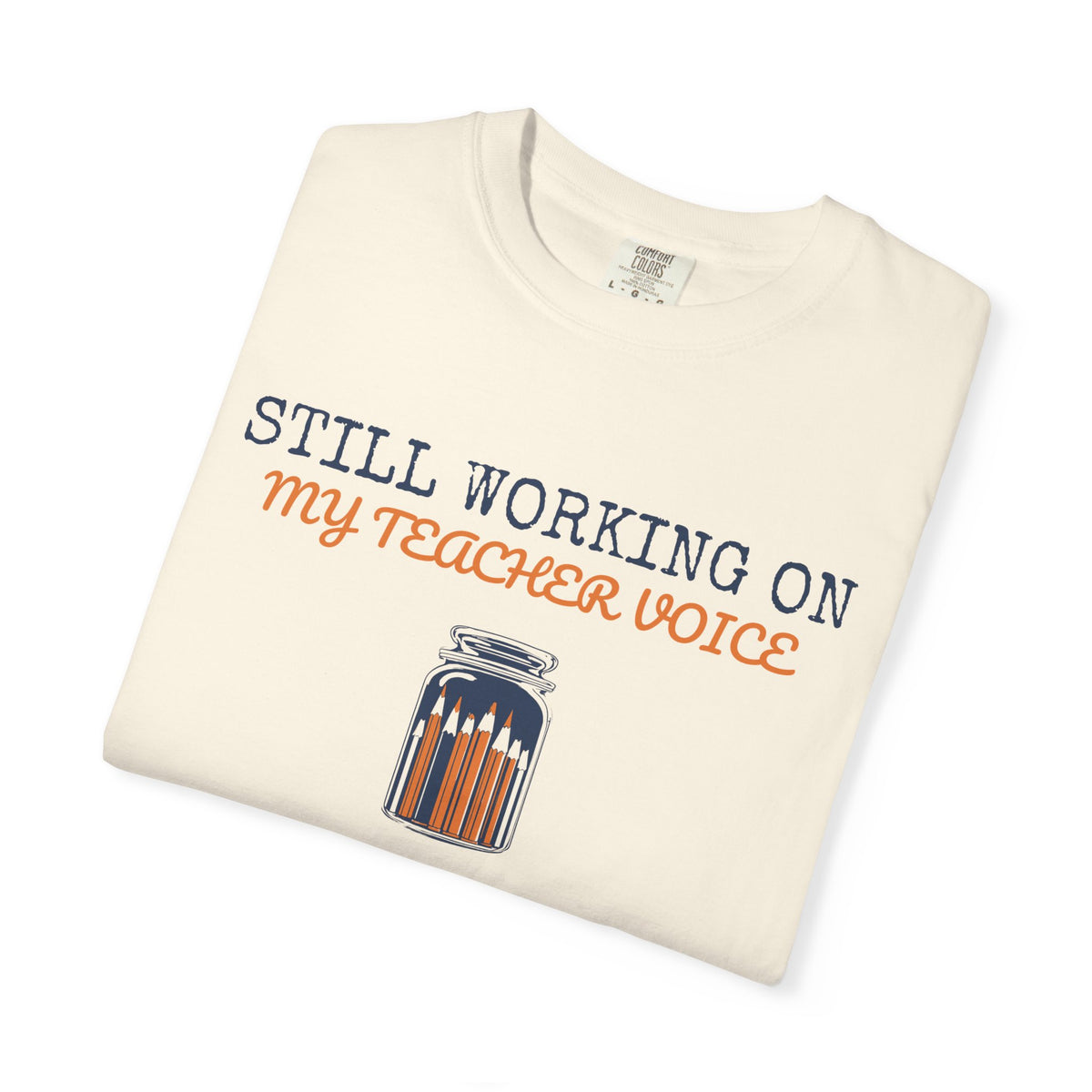 Still Working on My Teacher Voice Shirt Teacher Tee