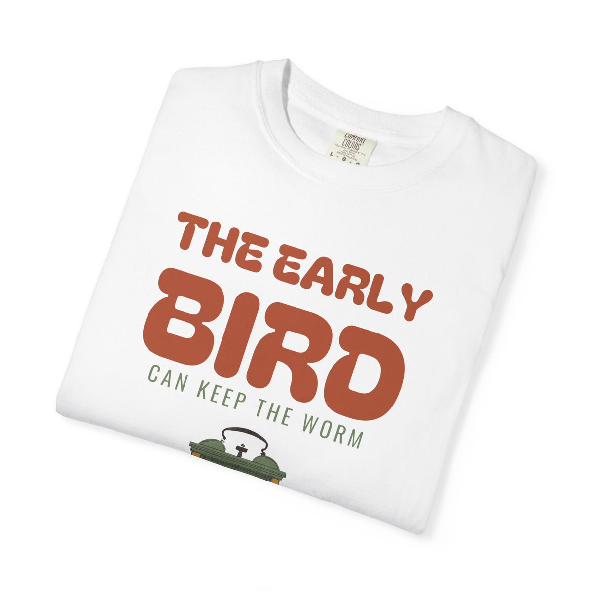 Early Bird Shirt - The Early Bird Can Keep the Worm Tee