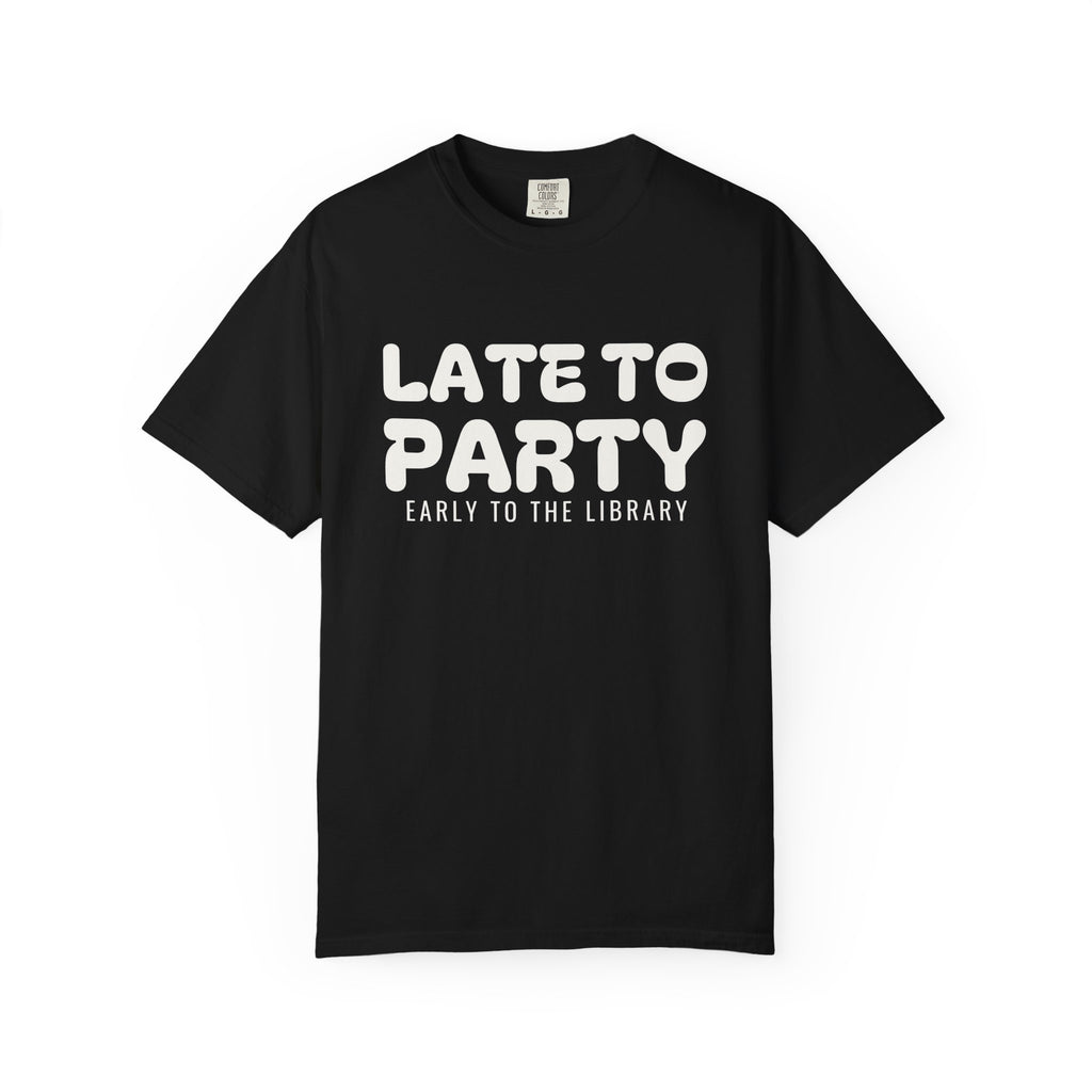 Book Lover Fall Shirt - Late to Party Early to the Library Tee