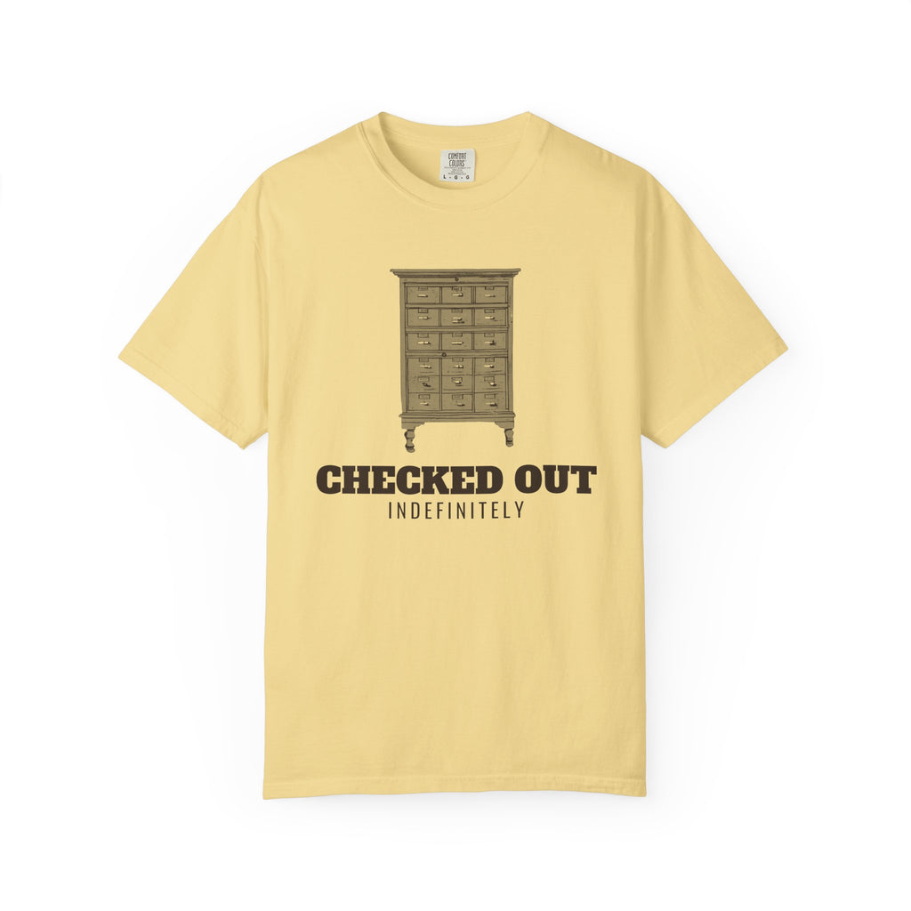 Funny Book Lover Shirt - Checked out Indefinitely - Book Lover Gift