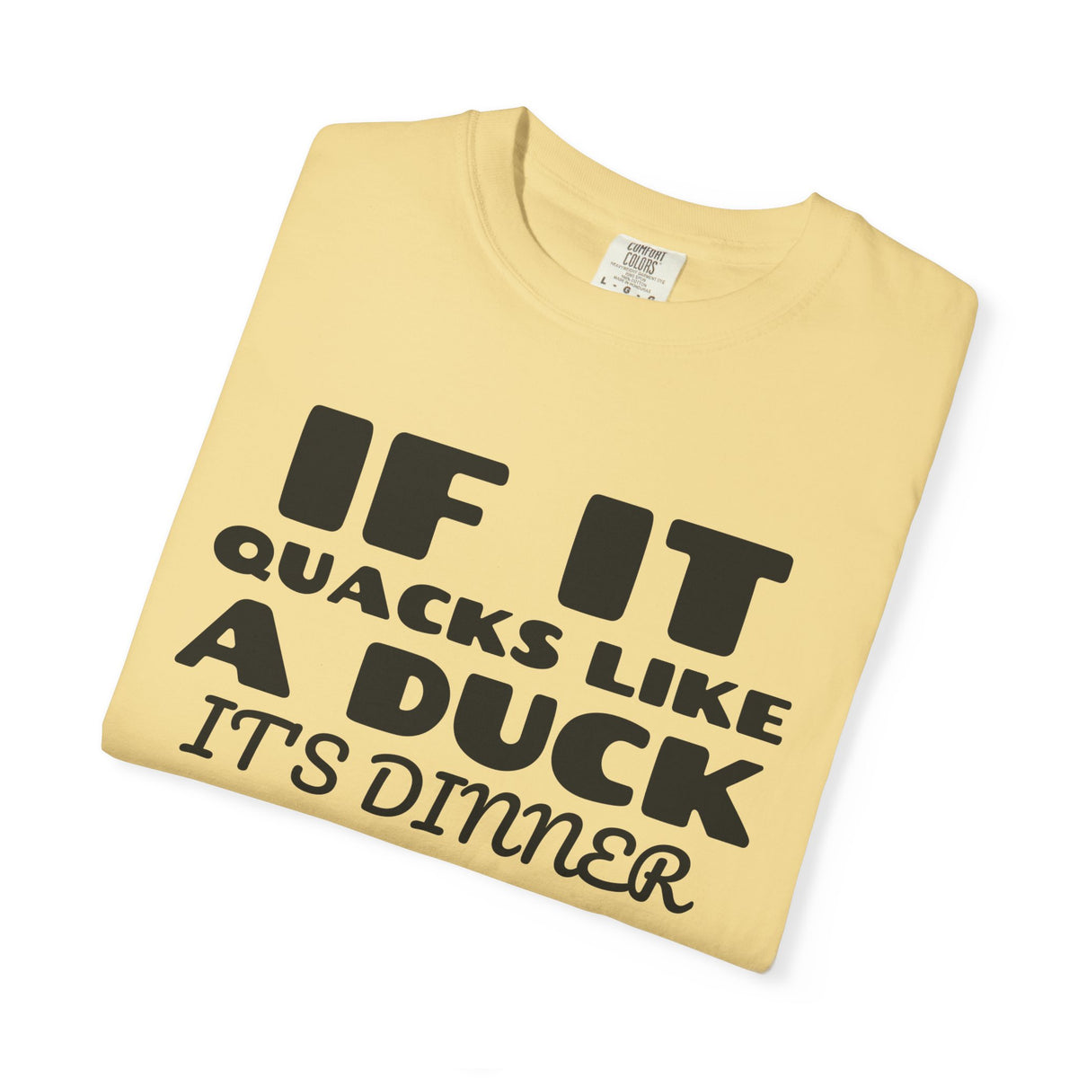 Duck Hunter Fall Shirt - If It Quacks Like a Duck It's Dinner Tee