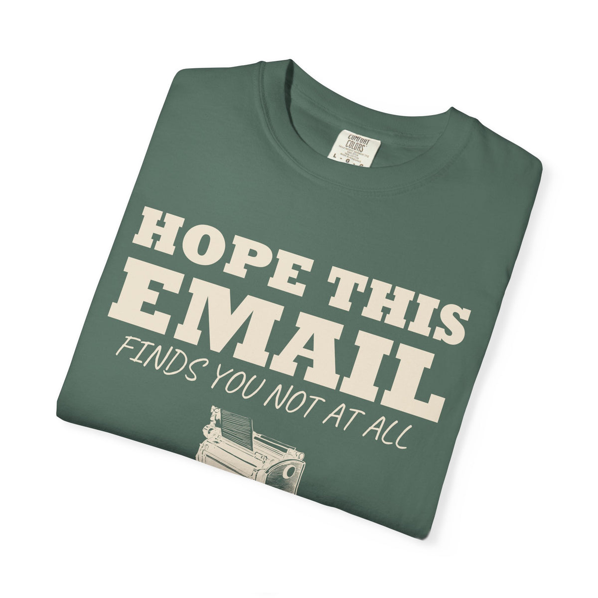 Emails. Not at all. Shirt - Hope This Email Finds You Not at All