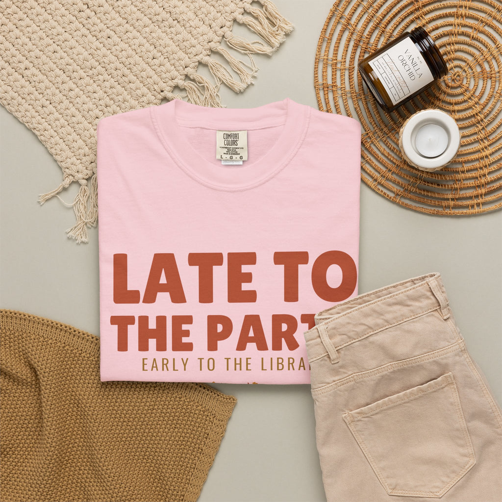 Book Lover Shirt - Late to the Party Early to the Library Tee