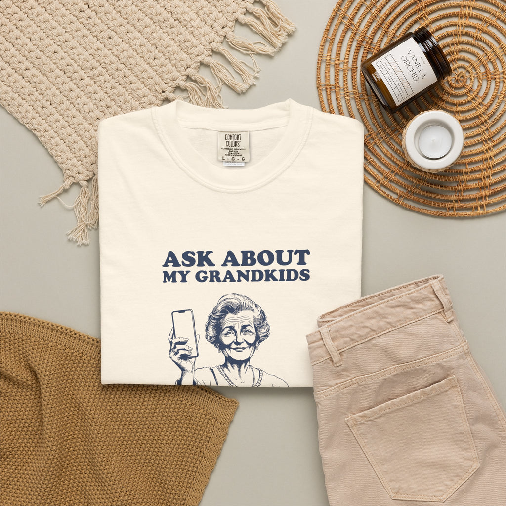 Ask about My Grandkids I Have Pictures Ready Shirt Tee