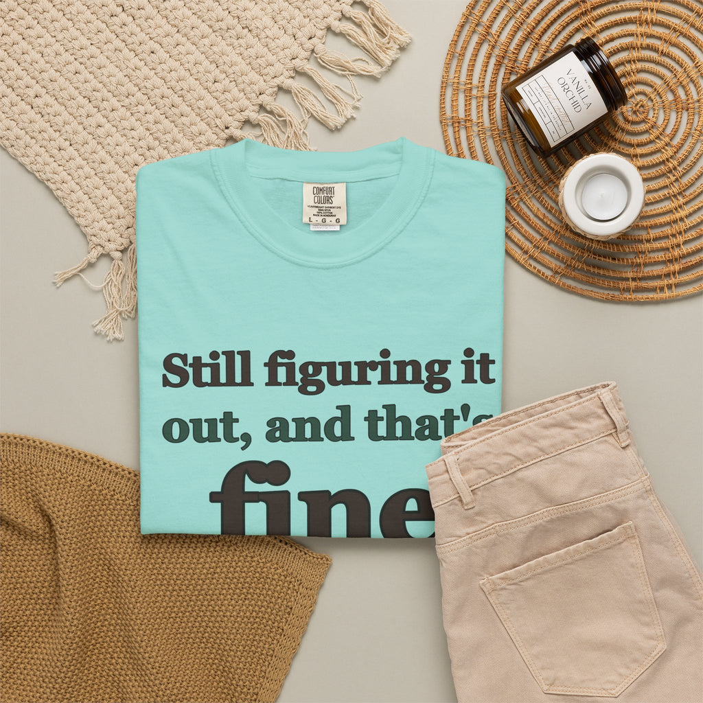 Mental Health Gift Shirt - Still Figuring It out and That's Fine