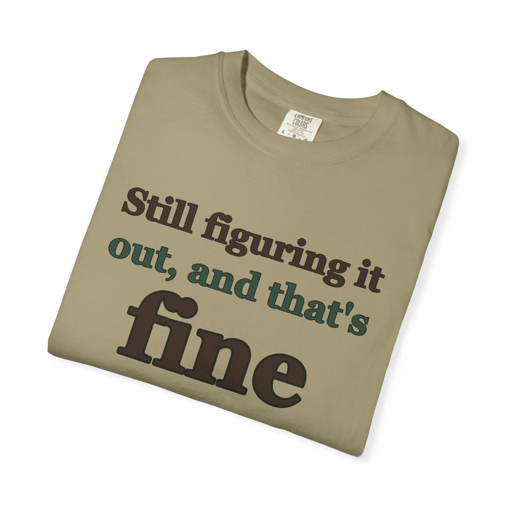 Mental Health Gift Shirt - Still Figuring It out and That's Fine
