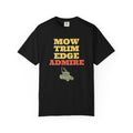 Lawn Care Dad Shirt - Mow Trim Edge Admire Tee