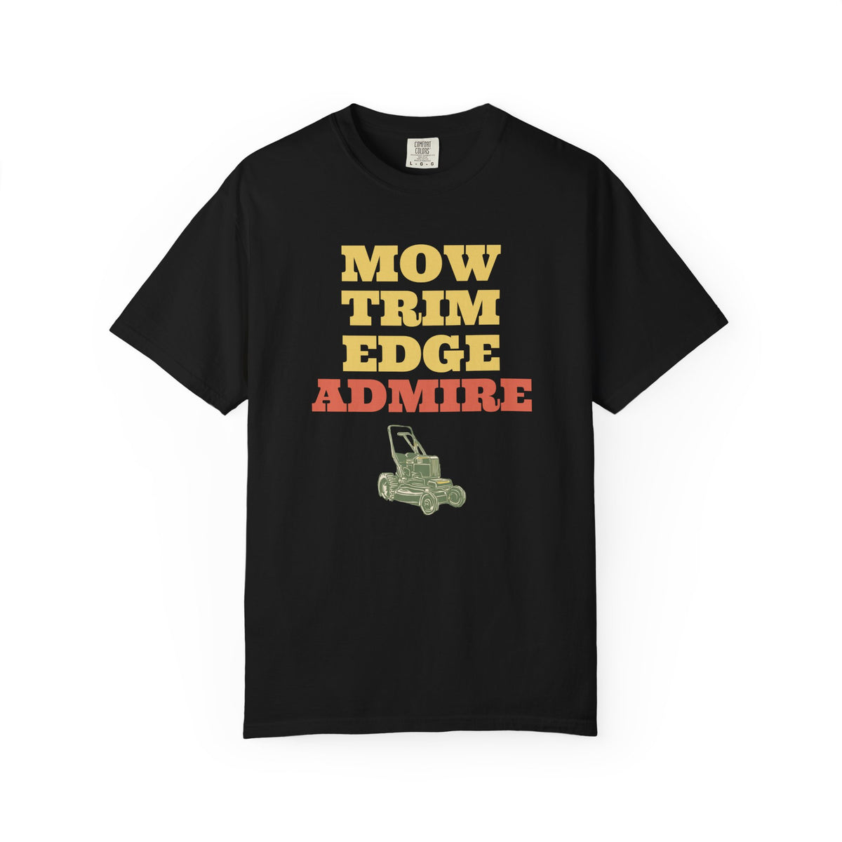 Lawn Care Dad Shirt - Mow Trim Edge Admire Tee