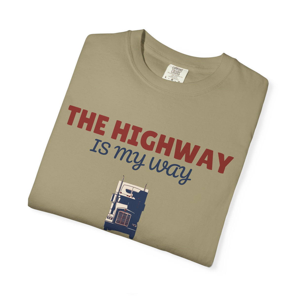 Truck Driver Shirt - The Highway is My Way Tee