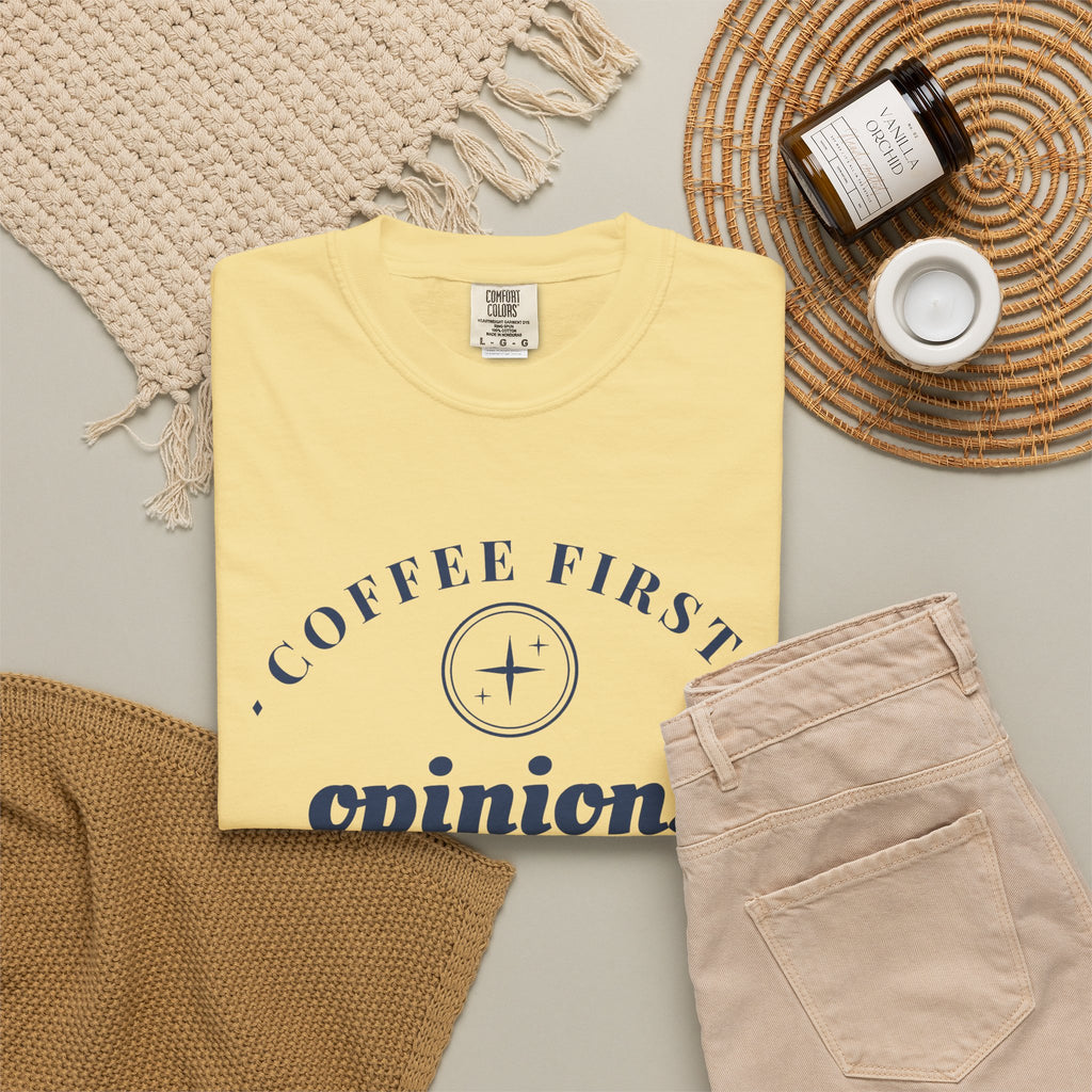 Coffee Lover Gift Shirt - Coffee First. Opinions After. Tee