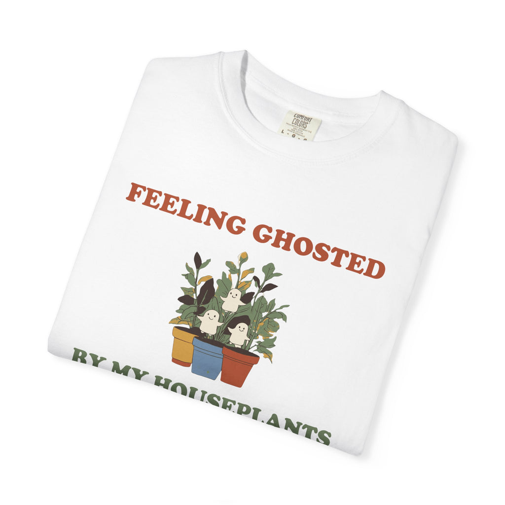 Plant Lover Halloween Shirt - Feeling Ghosted by My Houseplants
