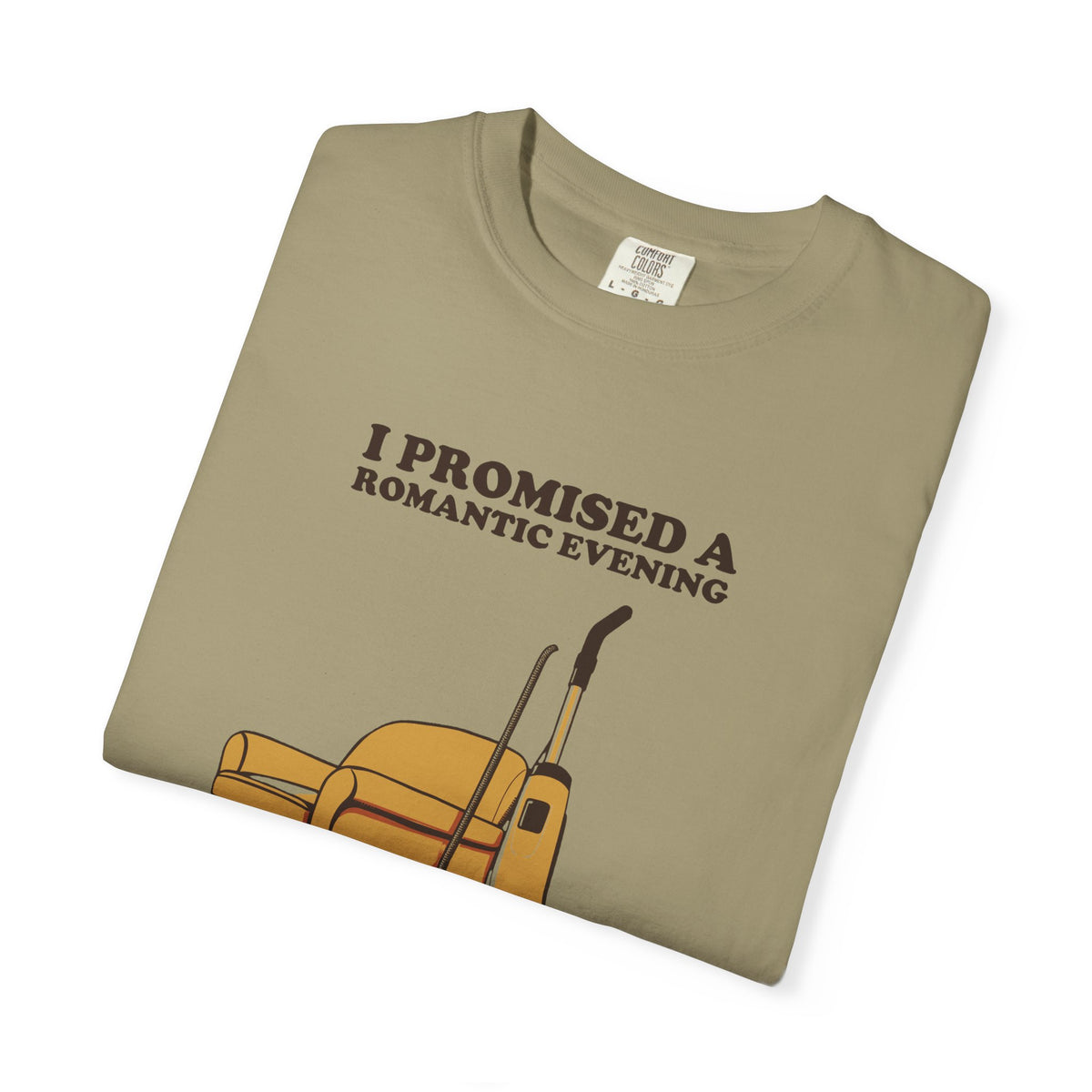 Gift Shirt - I Promised a Romantic Evening so I Vacuumed