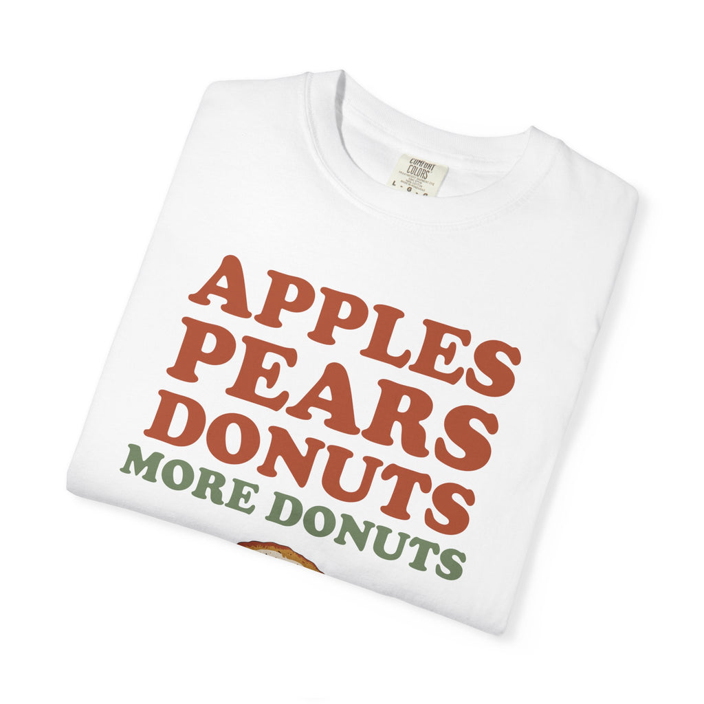 Cider Donut Lover Fall Shirt - Apples Pears Donuts More Donuts Tee