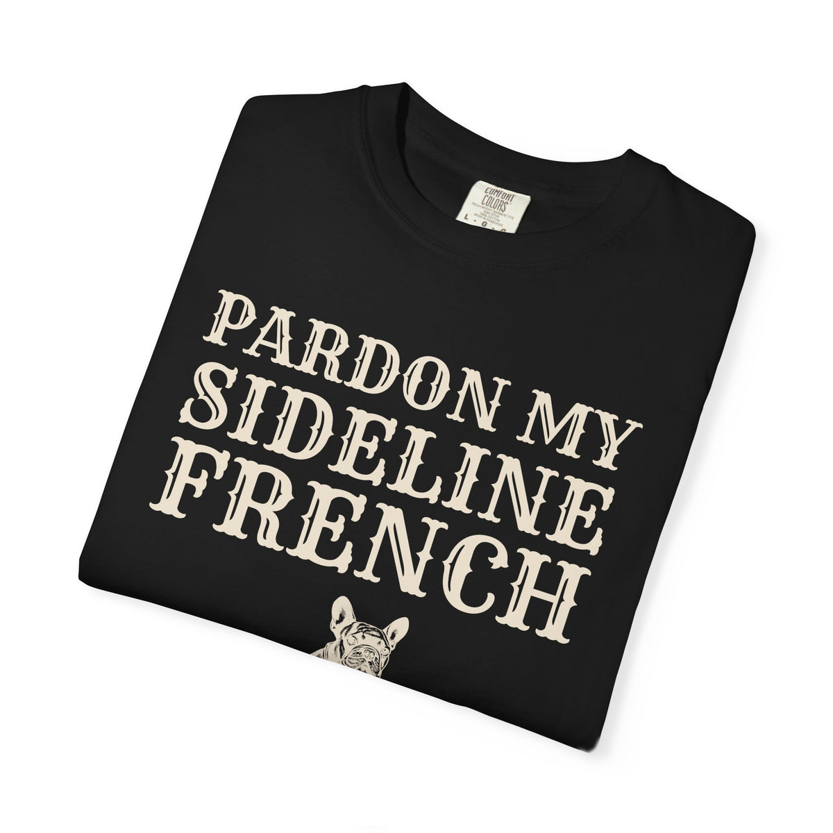 Sports Parent Gift Shirt - Pardon My Sideline French Tee