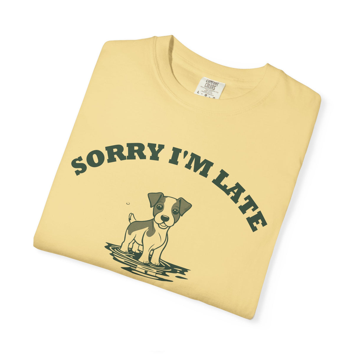 Dog Owner Shirt - Sorry I'm Late My Dog Had to Sniff Everything Tee