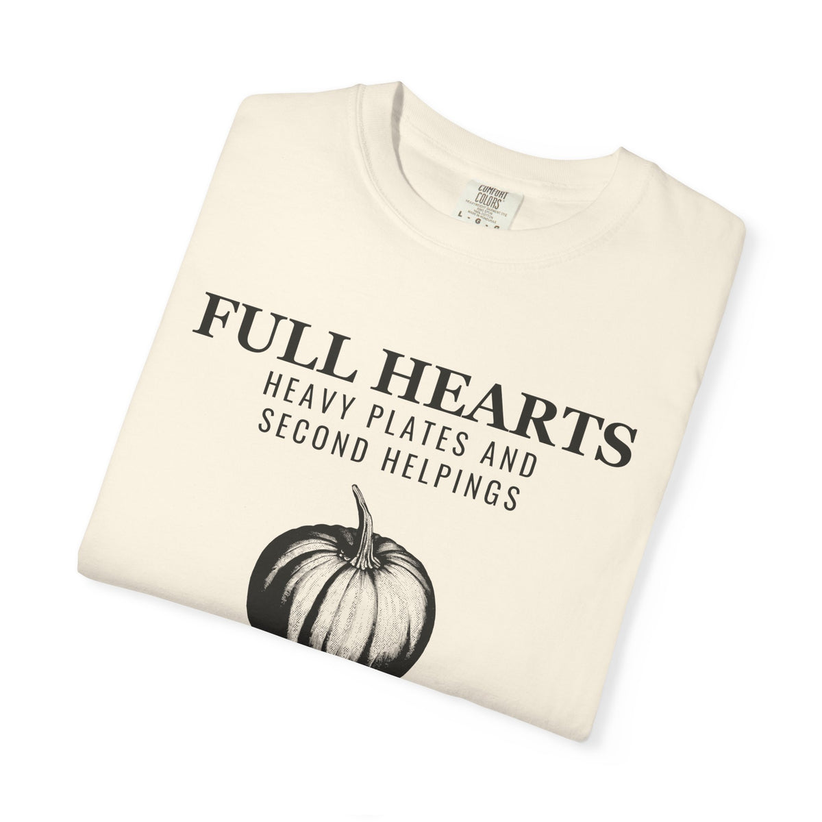 Thanksgiving Host Shirt - Full Hearts Heavy Plates and Second