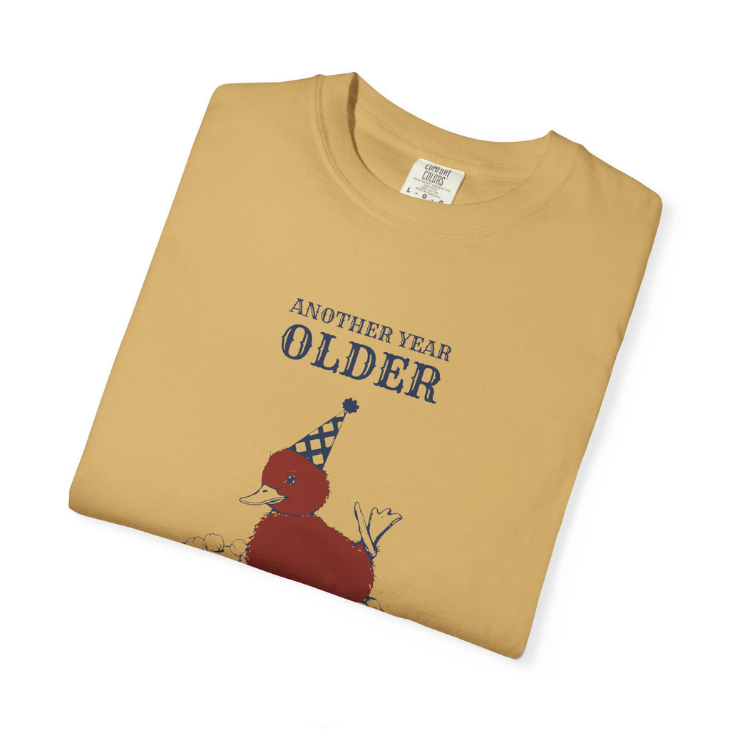 Birthday Gift Shirt - Another Year Older Not a Single Bit Wiser
