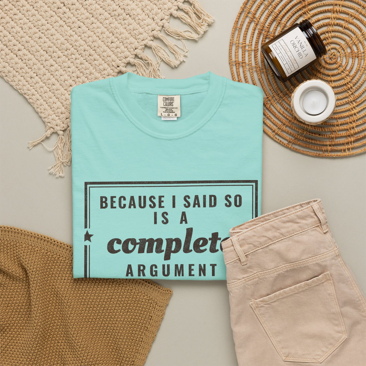 Mom Gift Shirt - Because I Said so is a Complete Argument Tee