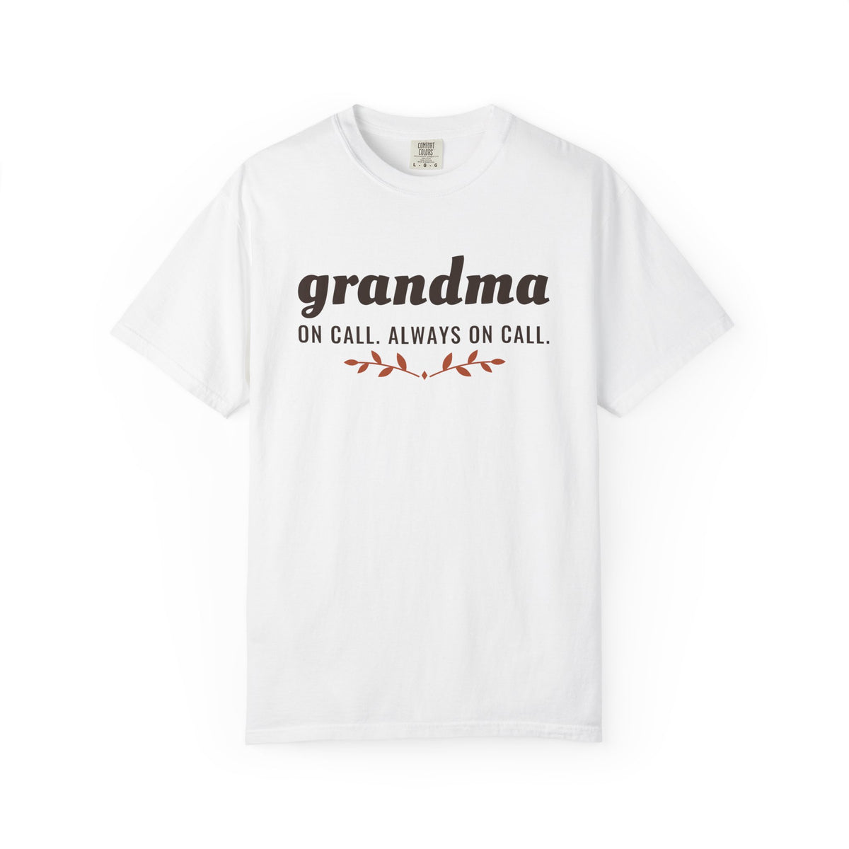 Grandma Gift Shirt - Grandma on Call. Always on Call. Tee