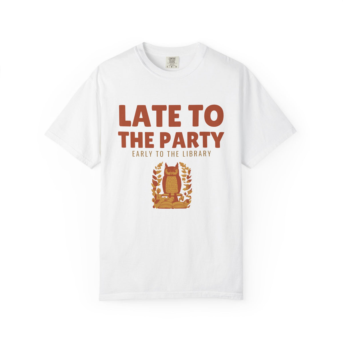 Book Lover Shirt - Late to the Party Early to the Library Tee
