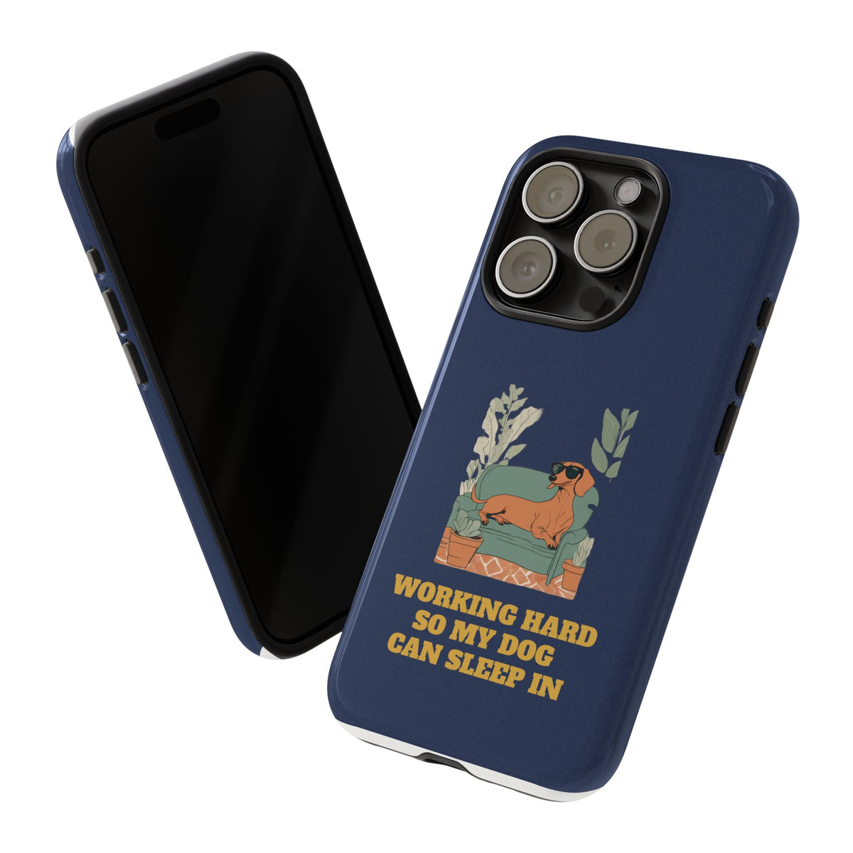 Working Hard So My Dog Can Sleep In Phone Case