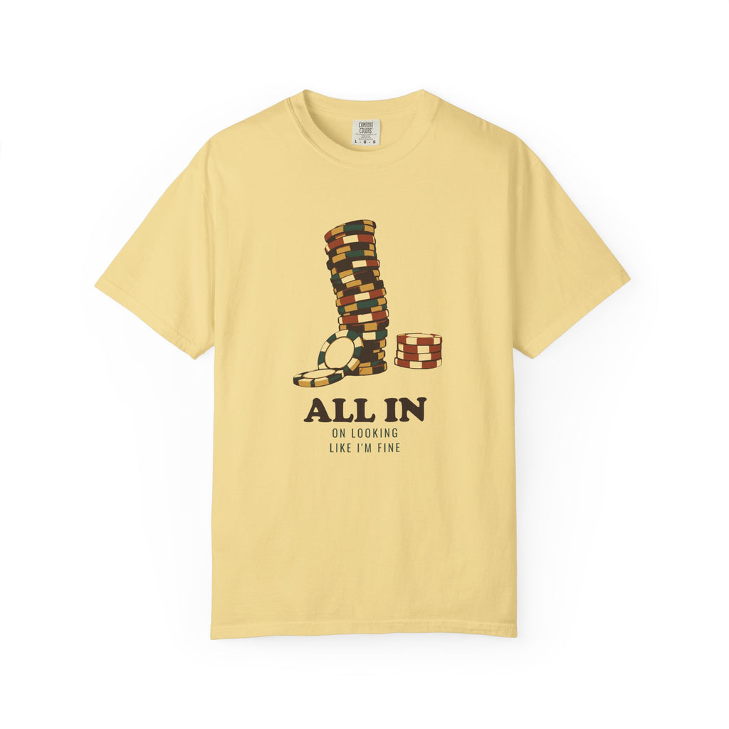 Funny All in on Looking Like I'm Fine Shirt - Gift Tee