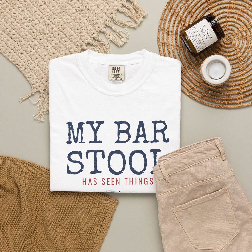 My Bar Stool Has Seen Things Shirt Homebrewer Tee