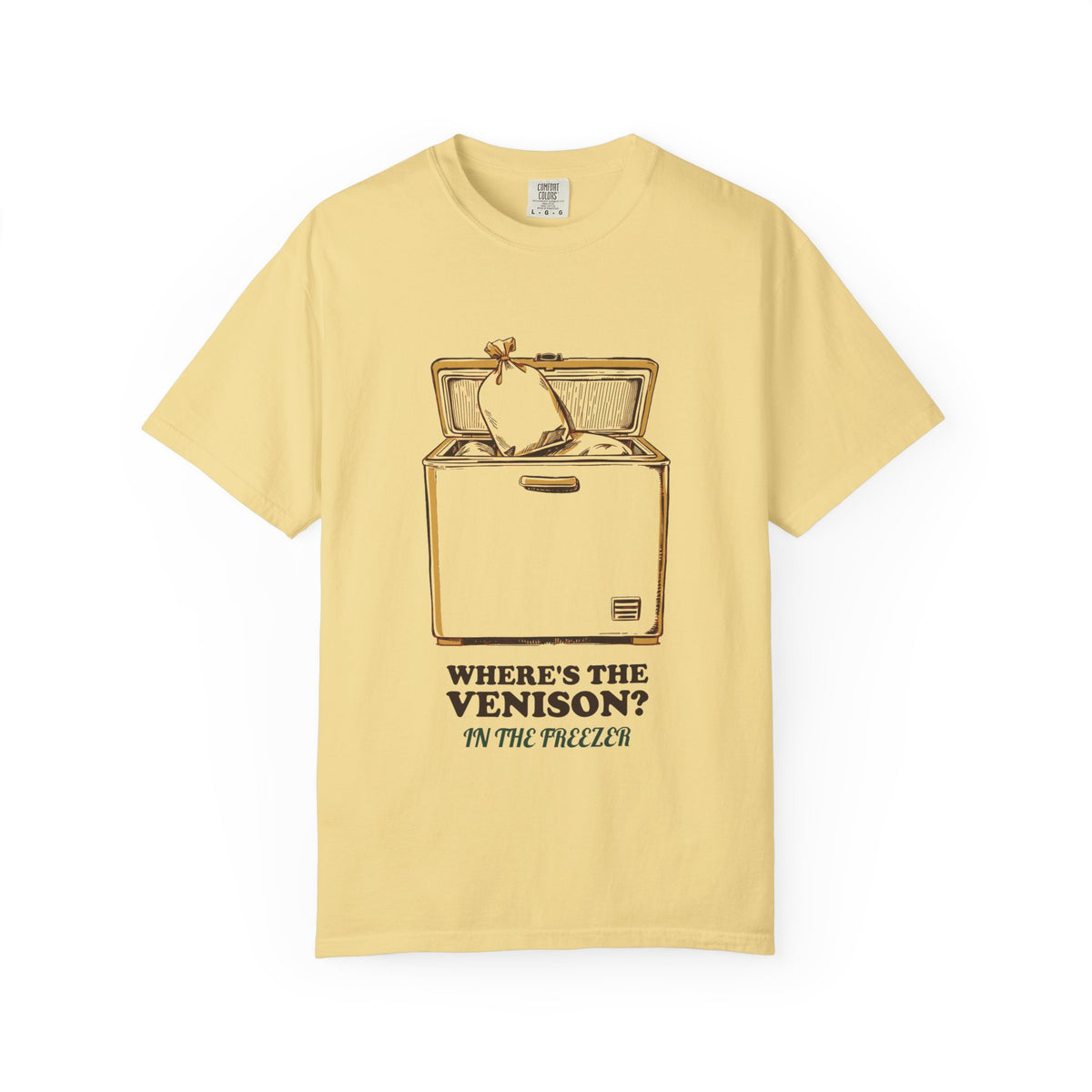 Deer Hunter Shirt - Where's the Venison In the Freezer Tee