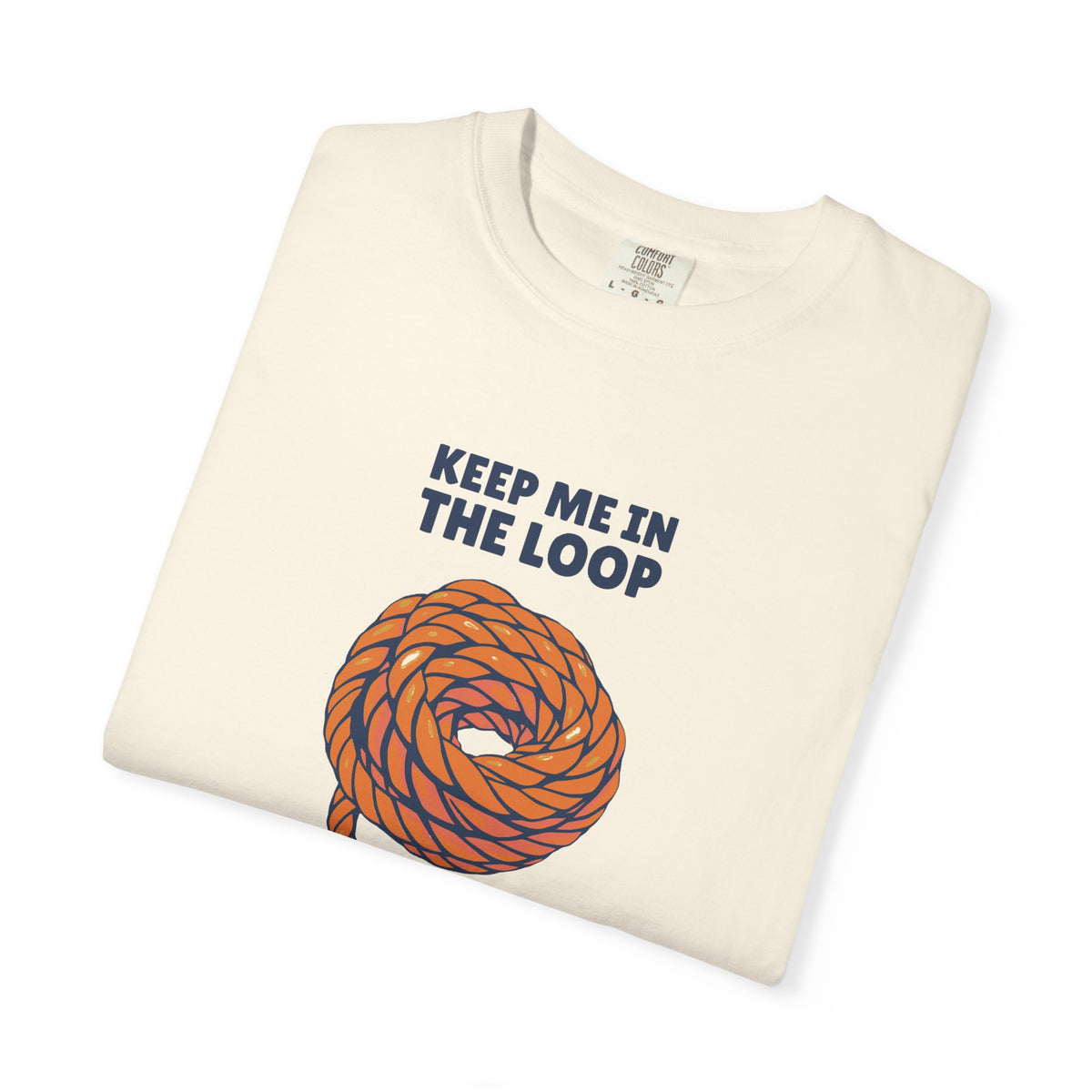 Keep Me in the Loop Shirt Office Worker Tee