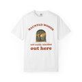 Woods Shirt - Haunted Woods Not Easily Startled out Here